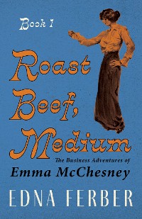 Cover Roast Beef, Medium - The Business Adventures of Emma McChesney - Book 1