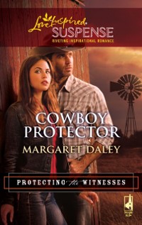 Cover Cowboy Protector (Mills & Boon Love Inspired) (Protecting the Witnesses, Book 3)