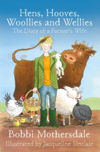 Cover Hens, Hooves, Woollies and Wellies: The Diary of a Farmer's Wife