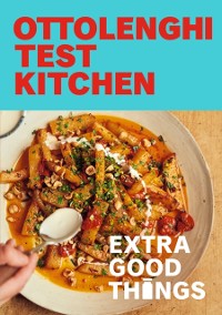 Cover Ottolenghi Test Kitchen: Extra Good Things