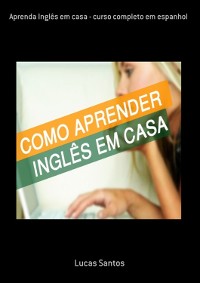 Cover Aprenda Inglês Em Casa - Curso Completo Em Espanhol