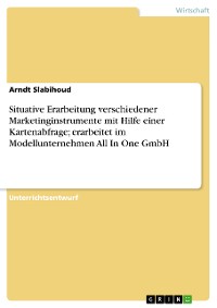 Cover Situative Erarbeitung verschiedener Marketinginstrumente mit Hilfe einer Kartenabfrage; erarbeitet im Modellunternehmen All In One GmbH