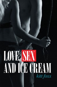 Cover Love, Sex and Ice Cream
