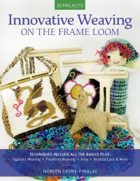 Cover Innovative Weaving on the Frame Loom