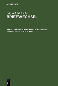 Cover Briefe von Friedrich Nietzsche Januar 1887 - Januar 1889