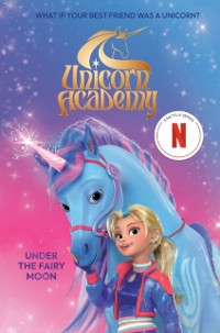 Cover Unicorn Academy: Under the Fairy Moon