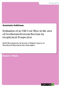 Cover Evaluation of an Old Coal Mine in the area of GeothermieZentrum Bochum by Geophysical Prospection