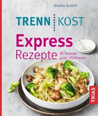 Cover Trennkost Express-Rezepte