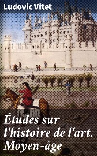 Cover Études sur l'histoire de l'art. Moyen-âge