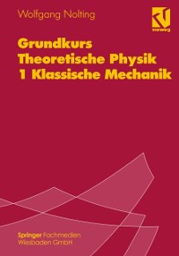 Cover Grundkurs Theoretische Physik 1 Klassische Mechanik