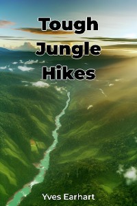 Cover Tough Jungle Hikes