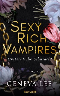 Cover Sexy Rich Vampires - Unsterbliche Sehnsucht