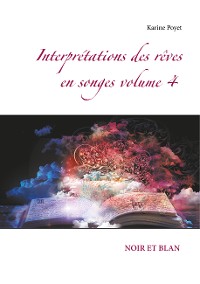 Cover Interprétations des rêves en songes volume 4 : NOIR ET BLAN