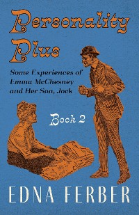 Cover Personality Plus - Some Experiences of Emma McChesney and Her Son, Jock - Book 2