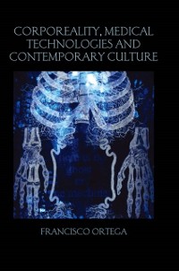 Cover Corporeality, Medical Technologies and Contemporary Culture
