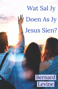 Cover Wat Sal Jy Doen As Jy Jesus Sien?