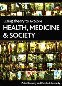 Cover Using Theory to Explore Health, Medicine and Society