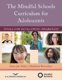 Cover The Mindful Schools Curriculum for Adolescents: Tools for Developing Awareness