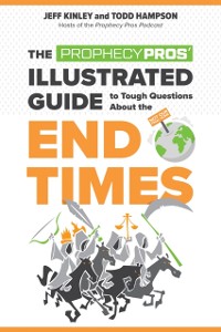 Cover Prophecy Pros' Illustrated Guide to Tough Questions About the End Times