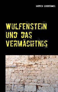 Cover Wulfenstein und das Vermächtnis