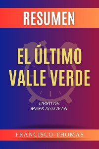 Cover Resumen de El Ultimo Valle Verde Libro de Mark Sullivan