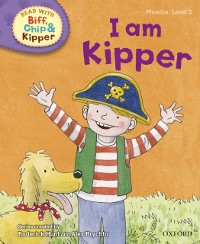 Cover Read with Biff, Chip and Kipper Phonics: Level 2: I Am Kipper