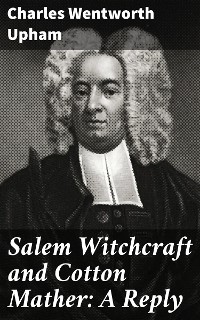 Cover Salem Witchcraft and Cotton Mather: A Reply
