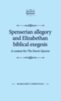 Cover Spenserian allegory and Elizabethan biblical exegesis