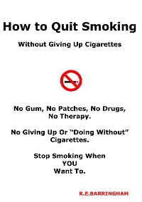 Cover How To Quit Smoking - Without Giving Up Cigarettes
