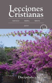 Cover Lecciones Cristianas libro del alumno trimestre de primavera 2019