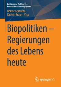 Cover Biopolitiken – Regierungen des Lebens heute