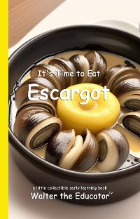 Cover It's Time to Eat Escargot