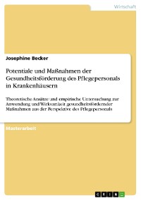 Cover Potentiale und Maßnahmen der Gesundheitsförderung des Pflegepersonals in Krankenhäusern