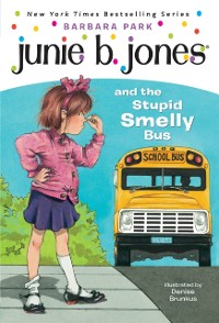 Cover Junie B. Jones #1: Junie B. Jones and the Stupid Smelly Bus