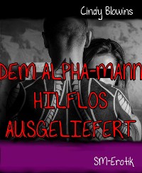 Cover Dem Alpha-Mann hilflos ausgeliefert