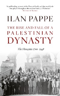 Cover The Rise and Fall of A Palestinian Dynasty