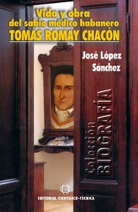 Cover Vida y obra del sabio médico habanero Tomás Romay Chacón