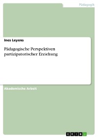 Cover Pädagogische Perspektiven partizipatorischer Erziehung
