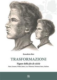 Cover Trasformazioni figure della fin de siècle Pater, Symon, Wilde, James, Lee, Wharton, Wetmore Story, Machen