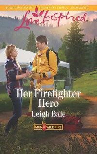 Cover Her Firefighter Hero (Mills & Boon Love Inspired) (Men of Wildfire, Book 1)