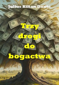 Cover Trzy drogi do bogactwa