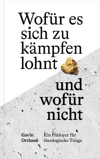 Cover Wofür es sich zu kämpfen lohnt – und wofür nicht