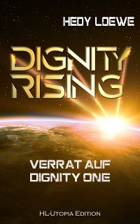 Cover Dignity Rising 3: Verrat auf Dignity One