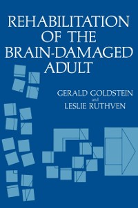 Cover Rehabilitation of the Brain-Damaged Adult