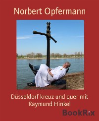 Cover Düsseldorf kreuz und quer mit Raymund Hinkel