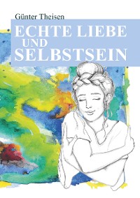 Cover Echte Liebe und Selbstsein!