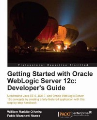Cover Getting Started with Oracle WebLogic Server 12c: Developer's Guide