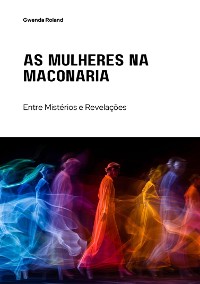 Cover As Mulheres na Maçonaria