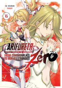 Cover Arifureta Zero: Volume 6 (Light Novel)