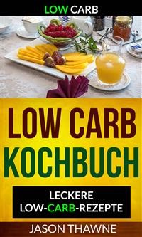 Cover Low Carb: Low-Carb Kochbuch: Leckere Low-Carb-Rezepte